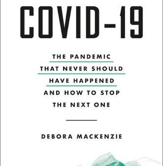 Covid-19: The Pandemic That Never Should Have Happened And How To Stop The Next One Supply